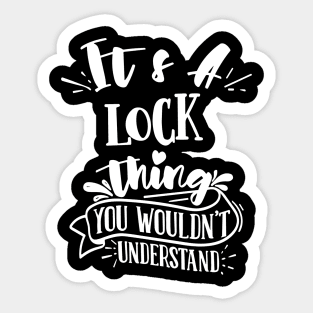 It's A Lock Thing You Wouldn't Understand Custom Family Sticker